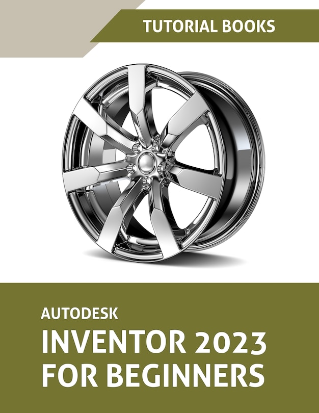 Front cover_Autodesk Inventor 2023 For Beginners (Colored)
