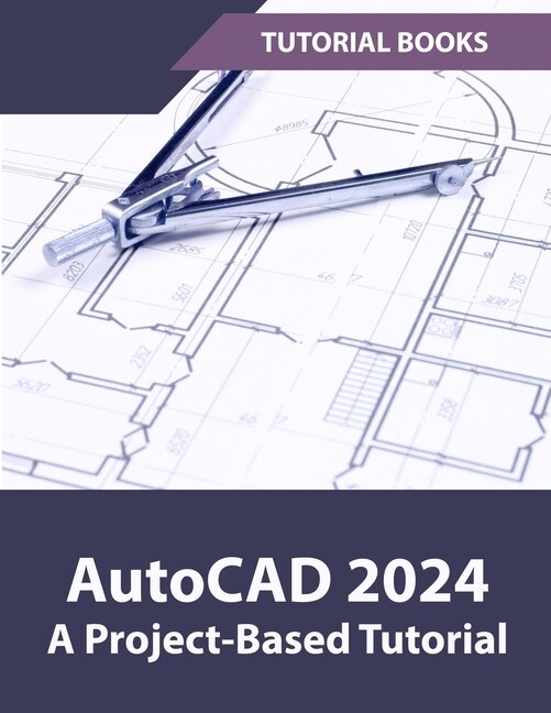 Front cover_AutoCAD 2024 A Project-Based Tutorial
