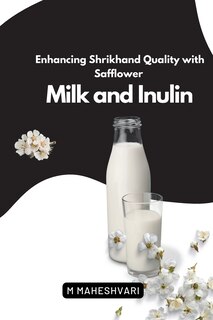 Front cover_Enhancing Shrikhand Quality with Safflower Milk and Inulin