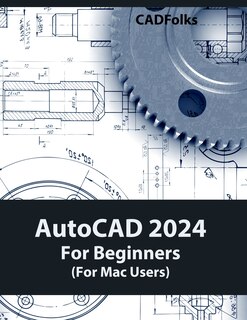 Front cover_AutoCAD 2024 For Beginners (For Mac Users)