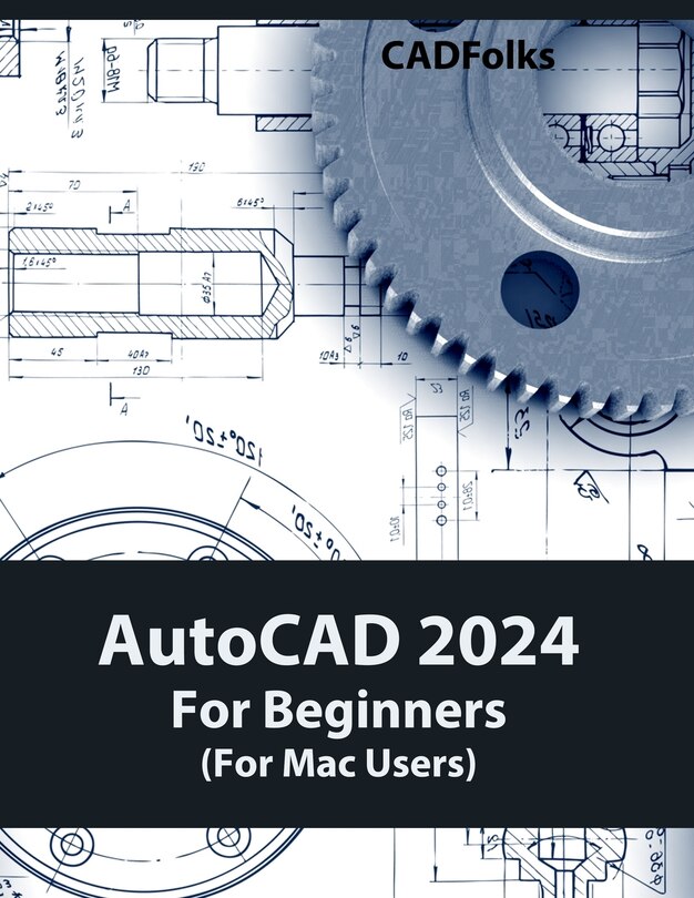 Front cover_AutoCAD 2024 For Beginners (For Mac Users)