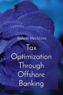 Front cover_Tax Optimization Through Offshore Banking