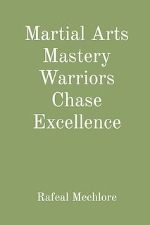 Couverture_Martial Arts Mastery Warriors Chase Excellence