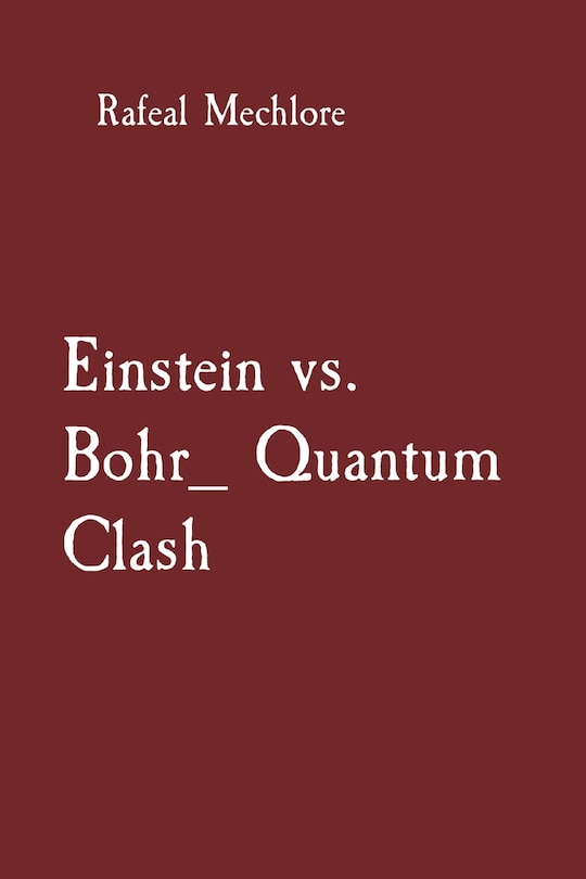 Front cover_Einstein vs. Bohr_ Quantum Clash