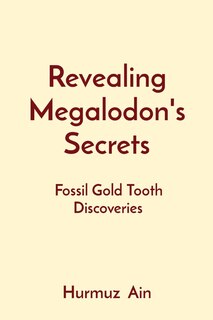 Front cover_Revealing Megalodon's Secrets