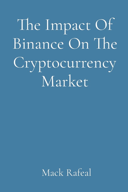 Front cover_The Impact Of Binance On The Cryptocurrency Market