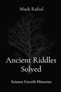 Front cover_Ancient Riddles Solved