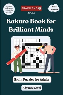 Front cover_Kakuro Book for Brilliant Minds - Brain Puzzles for Adults - Advance Level