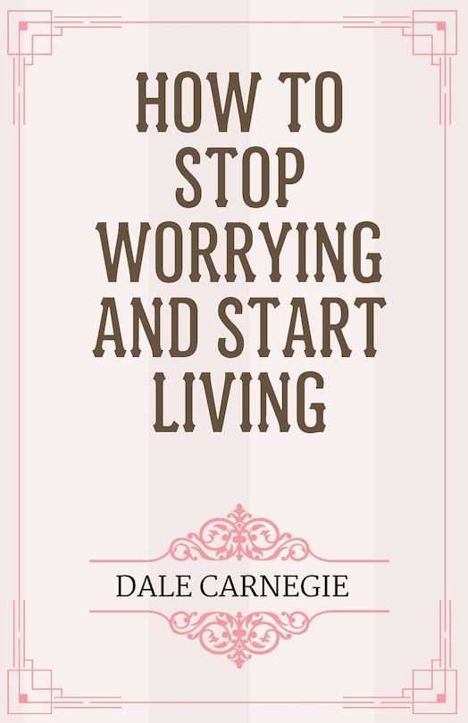 Front cover_How to Stop Worrying and Start Living