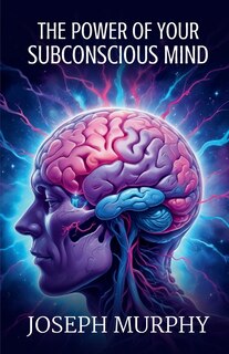 Front cover_The Power of Your Subconscious Mind