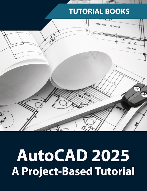 Front cover_AutoCAD 2025 A Project-Based Tutorial