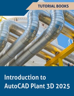 Couverture_Introduction to AutoCAD Plant 3D 2025 (COLORED)