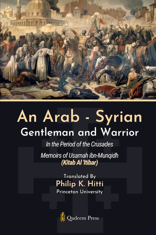 Front cover_An Arab - Syrian Gentleman and Warrior - In the Period of the Crusades