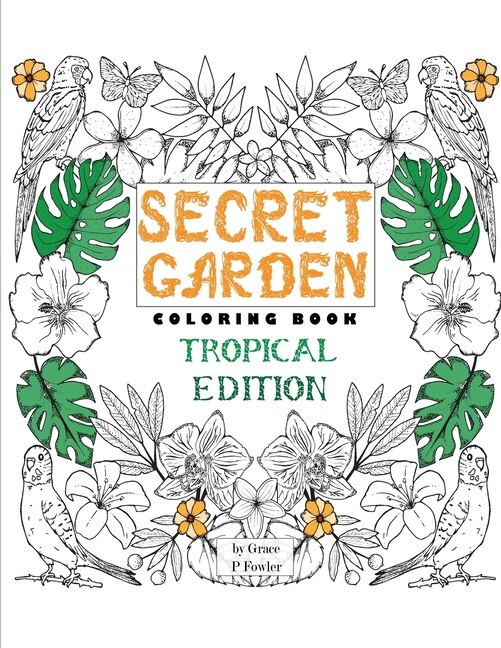 Couverture_Secret Garden Coloring Book Tropical Edition