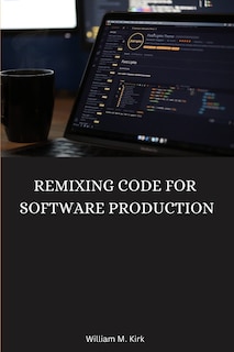 Couverture_Remixing Code for Software Production