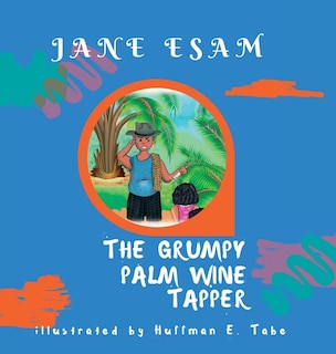 Front cover_The Grumpy Palm Wine Tapper