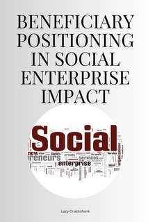 Front cover_Beneficiary Positioning in Social Enterprise Impact