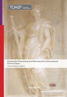 Couverture_Criteria for Prioritizing and Selecting Core International Crimes Cases