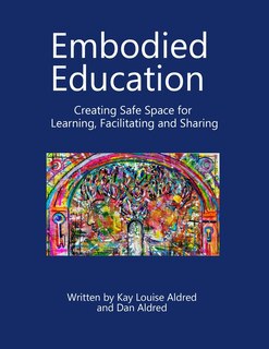 Front cover_Embodied Education Creating Safe Space for Learning, Facilitating and Sharing