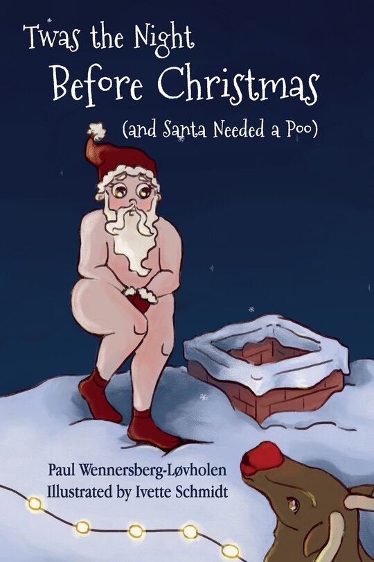 Front cover_Twas the Night Before Christmas (and Santa Needed a Poo)