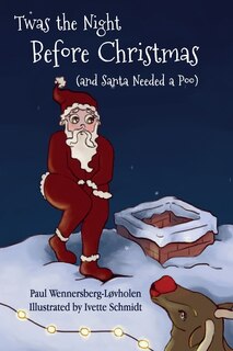 Front cover_Twas the Night Before Christmas (and Santa Needed a Poo) *Alternate Cover Edition