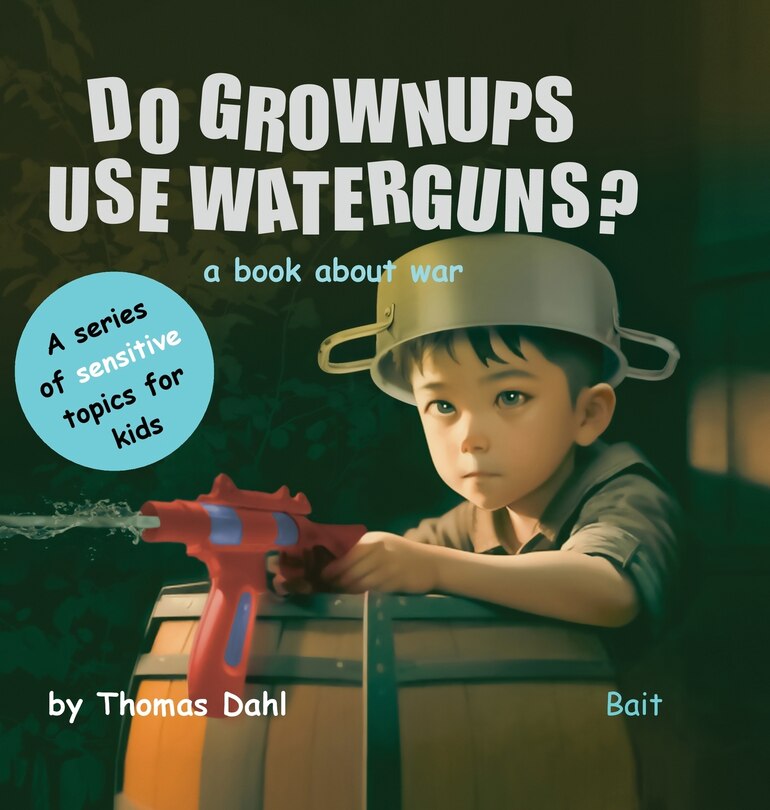 Couverture_Do Grownups Use Water Guns?