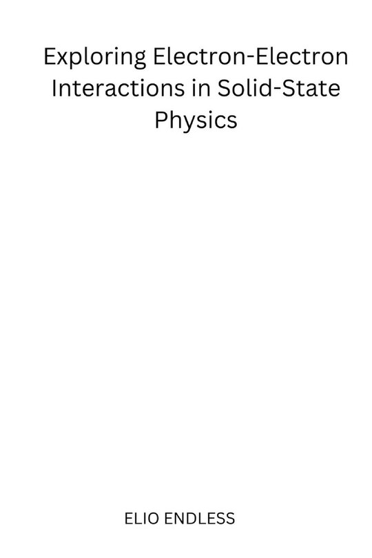 Front cover_Exploring Electron-Electron Interactions in Solid-State Physics