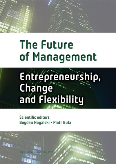 The Future of Management: Volume One: Entrepreneurship, Change, And Flexibility