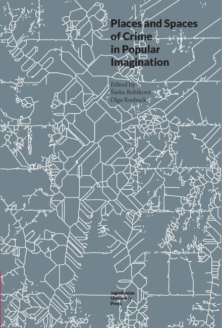 Couverture_Places And Spaces Of Crime In Popular Imagination