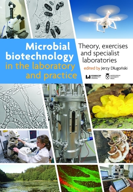 Microbial Biotechnology In The Laboratory And Practice: Theory, Exercises, And Specialist Laboratories