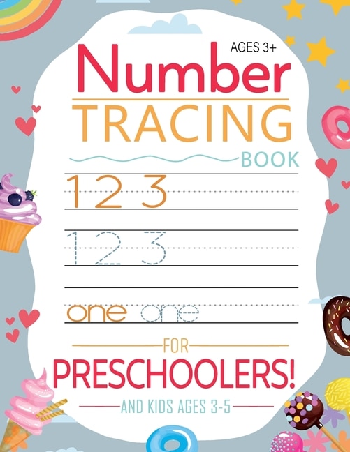 Number Tracing Book For Preschoolers And Kids Ages 3-5: Pre Kindergarten Activity Book For Kids - Trace Numbers Practice Workbook For Toddlers Ages 3-5!