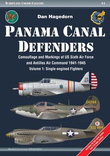 Front cover_Panama Canal Defenders: Camouflage and Markings of Us Sixth Air Force and Antilles Air Command 1941-1945