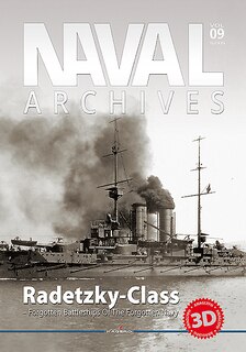 Naval Archives. Volume 9: Radetzky Class - Forgotten Battleship Of The Forgotten Navy
