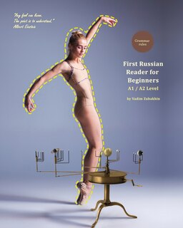 First Russian Reader For Beginners: Bilingual For Speakers Of English A1 / A2 Level