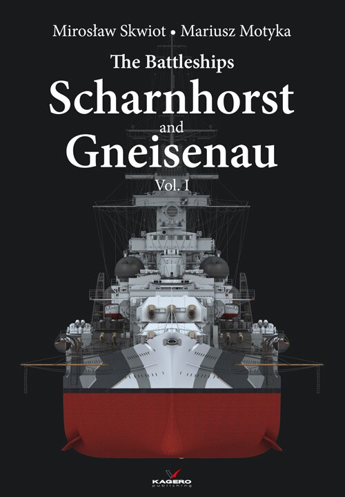 The Battleships Scharnhorst and Gneisenau: Volume 1