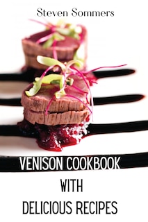Couverture_Venison Cookbook With Delicious Recipes