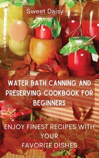 Front cover_Water Bath Canning and Preserving Cookbook for Beginners