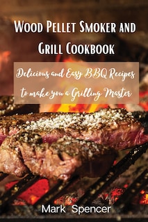 Front cover_Wood Pellet Smoker and Grill Cookbook