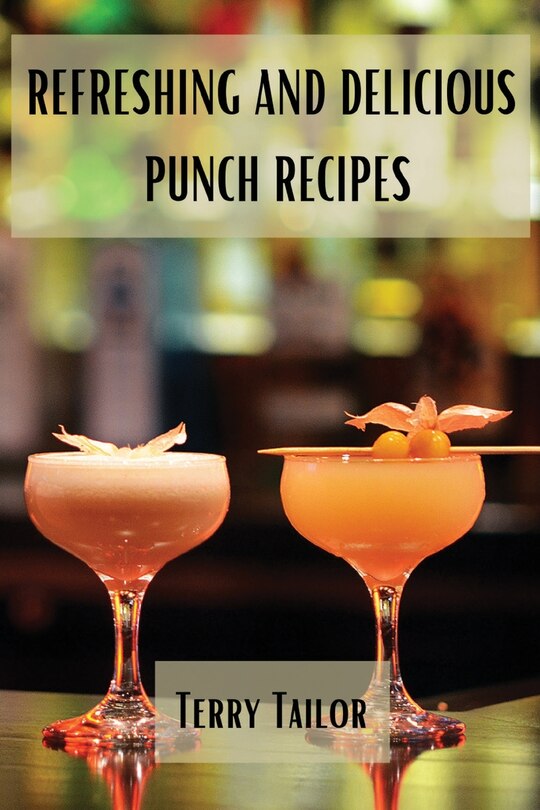 Couverture_Refreshing and Delicious Punch Recipes