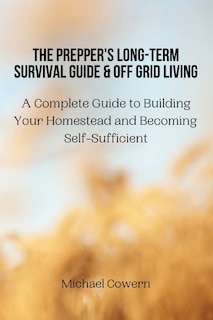 Couverture_The Prepper's Long-Term Survival Guide and Off Grid Living