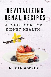 Front cover_Revitalizing Renal Recipes