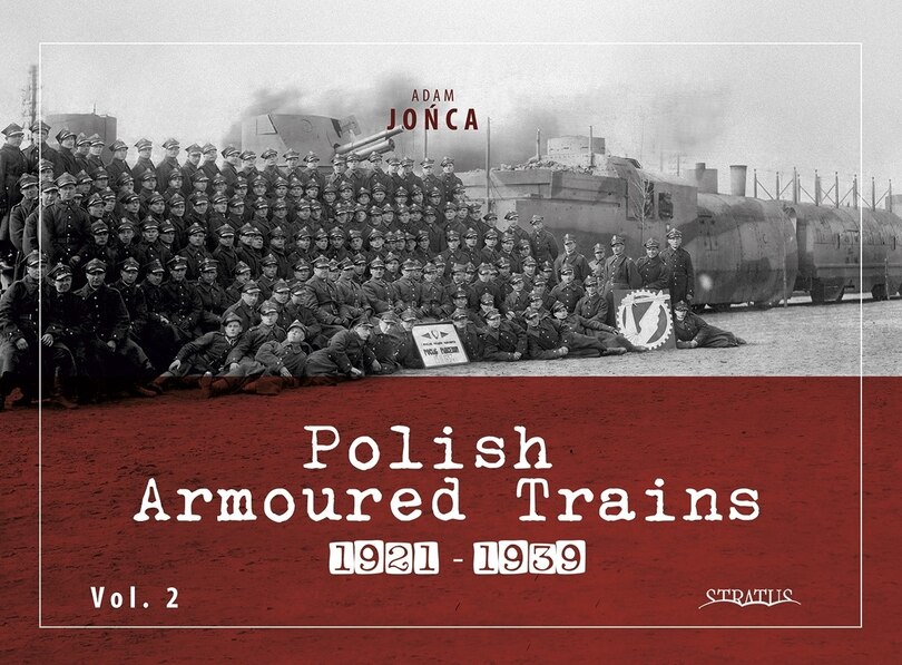 Front cover_Polish Armoured Trains 1921-1939 Vol. 2