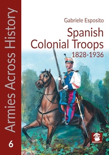 Front cover_Spanish Colonial Troops 1828-1936