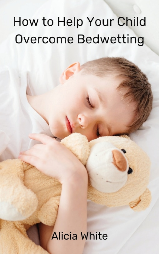 Couverture_How to Help Your Child Overcome Bedwetting