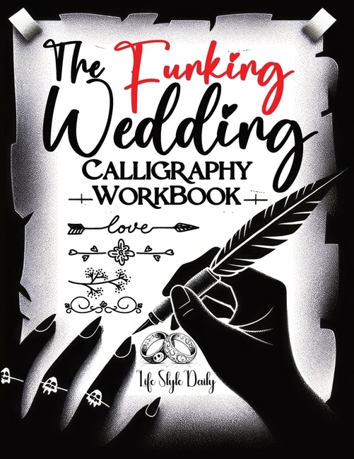 The Book of Unconventional Art: Beyond Tradition - A Bold and Creative Guide to Wedding Calligraphy for Couples Seeking Uniqueness