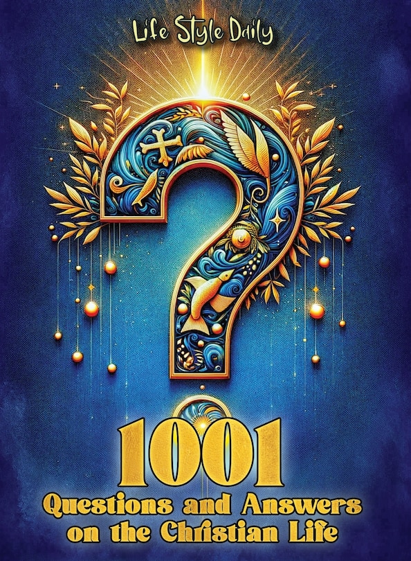 Front cover_1001 Questions and Answers on the Christian Life