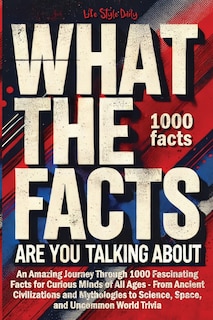 Front cover_What the Facts Are You Talking About