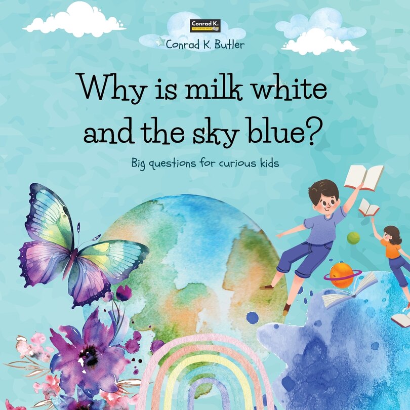 Front cover_Why is milk white and the sky blue?