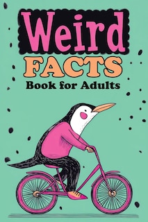 Front cover_Weird Facts Book for Adults