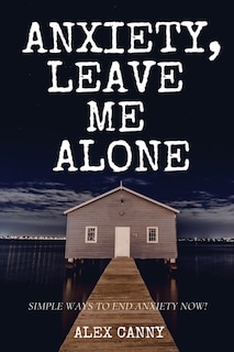 Front cover_Anxiety, Leave Me Alone